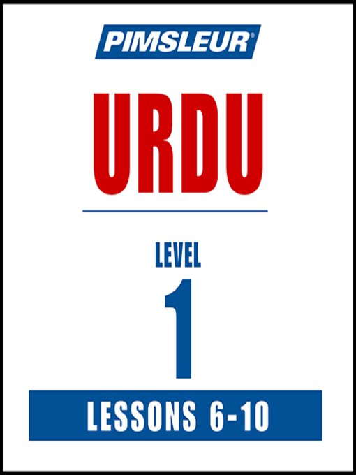 Title details for Pimsleur Urdu Level 1 Lessons 6-10 by Pimsleur - Available